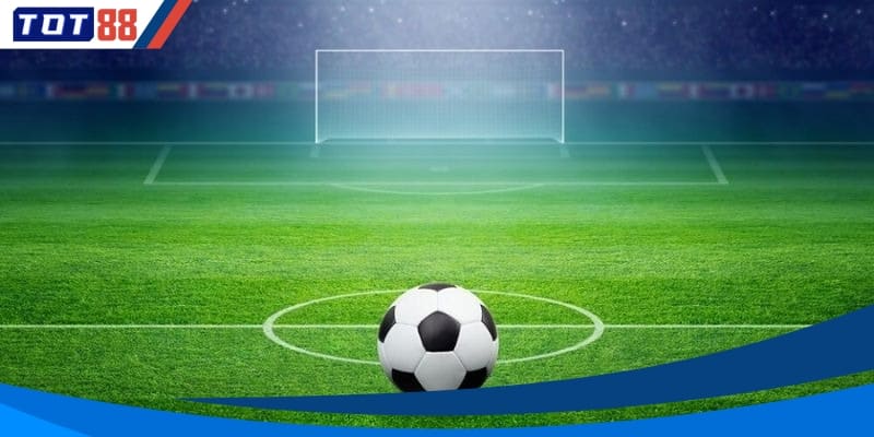 Kèo chấp nửa một là lựa chọn hợp lý khi hai đội có chênh lệch nhẹ