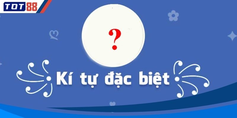 Nên có các ký tự đặc biệt để tăng độ mạnh mật khẩu